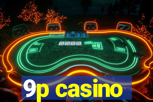 9p casino
